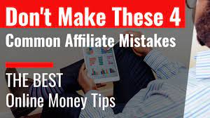 Don’t Make These Common 4 Affiliate Mistakes!