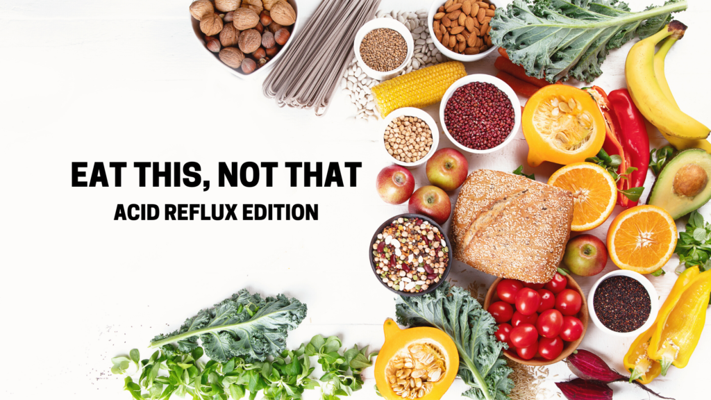 What Not To Eat And What To Eat During Your Acid Reflux Bouts