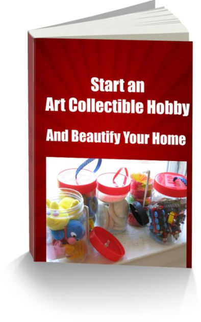 Start an Art Collectible Hobby and Beautify Your Home